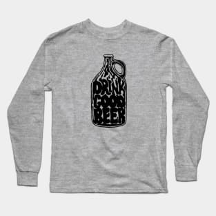 Drink Good Beer Long Sleeve T-Shirt